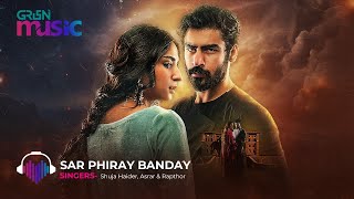 Duniyapur OST 🎶 Sar Phiray Banday  ft  Ramsha Khan amp Khushal Khan  Green TV Music [upl. by Jareb336]