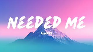 Rihanna  Needed Me Lyrics [upl. by Atnauq]