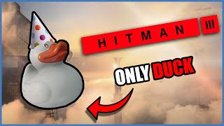 Can You Beat Hitman 3 With ONLY THE RUBBER DUCK [upl. by Buffum]