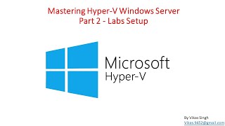 Mastering HyperV Windows Server  Part 2  Labs Setup [upl. by Aneehsyt]