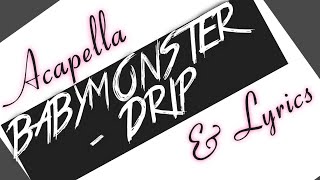 BABYMONSTER  Drip Acapella amp Lyrics kpop babymonster [upl. by Alian]