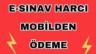 Ehliyet ESınav Harcını Mobilden Ödeme Nasıl Yapılır [upl. by Anilag]