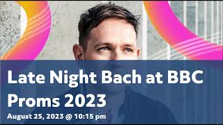 BBC Proms 2023  LateNight Bach  The English Concert amp I Davies [upl. by Nylanna]