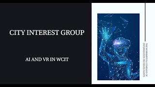 City Interest Group AI and VR in WCIT [upl. by Nnov]