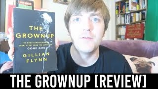 Gillian Flynn  The Grownup REVIEWDISCUSSION SPOILERS [upl. by Chaille]