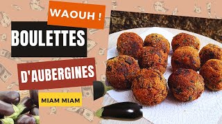 Boulettes daubergines super faciles [upl. by Imotih282]