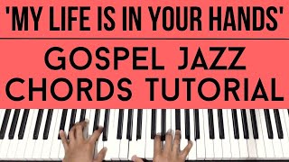 My Life Is In Your Hands  Kirk Franklin  Gospel Jazz Chords  Piano Tutorial [upl. by Rodavlas]