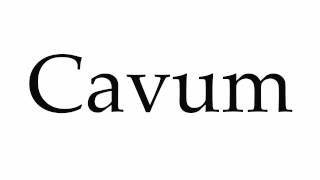 How to Pronounce Cavum [upl. by Meehaf]