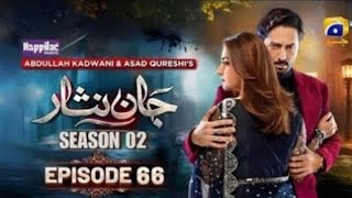 Jaan Nisar Season 2 Episode 66  Eng Sub Danish Tamoor amp Hiba Bukhari  Har Pal Geo Drama Review [upl. by Eznyl]