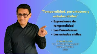 Temporalidad Parentescos y estados civiles LSCH Clase 04 de 06 Talleres 6a y6b 2024 [upl. by Codd]