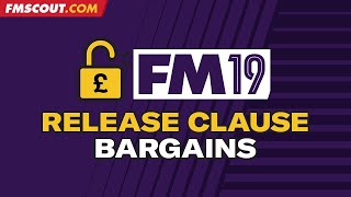 FM19 Release Clause Bargains  Football Manager 2019 release clauses [upl. by Naujik]