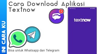 Cara download aplikasi Textnow untuk login Whatsapp dan Telegram [upl. by Patience521]