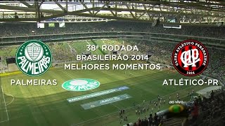 Melhores Momentos  Palmeiras 1 x 1 AtléticoPR  Brasileirão  07122014 [upl. by Nodyroc]