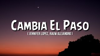 Jennifer Lopez Rauw Alejandro  Cambia El Paso LetraLyrics [upl. by Atnauqahs]