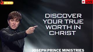 Discover Your True Worth In Christ Joseph Prince Ministries [upl. by Honeyman]