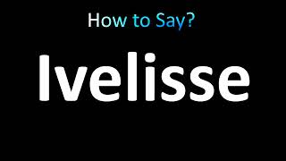 How to Pronounce Ivelisse [upl. by Suhail]