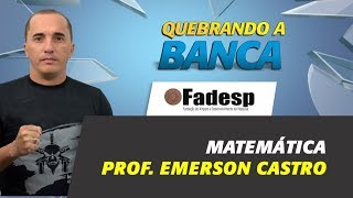 Quebrando a Banca FADESP  Matemática  Emerson Castro [upl. by Afatsom]