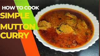 simple Mutton Curry Recipe For Beginniers Quick And Easy Spices Of North [upl. by Enomis]