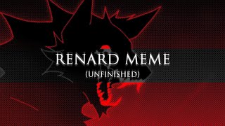 Renard Meme unfinished [upl. by Nevs]