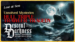 The Hull Triple Trawler Tragedy [upl. by Osher312]