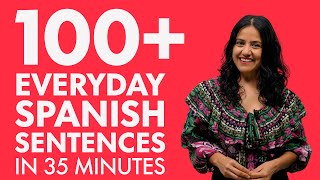 Learn Spanish in 35 minutes The 100 everyday Spanish sentences you need to know [upl. by Vipul]