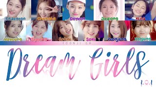 IOI 아이오아이  Dream Girls Lyrics Color Coded HanRomEng [upl. by Till983]