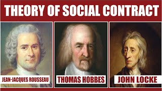 Theory of Social Contract  Thomas Hobbes  John Locke  JJ Rousseau Complete [upl. by Erving]