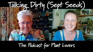 Talking Dirty September Seed Sowing Special [upl. by Accalia639]