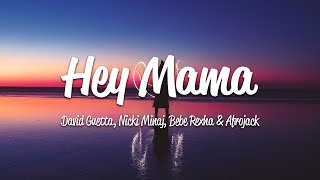 David Guetta  Hey Mama Lyrics ft Nicki Minaj Bebe Rexha amp Afrojack [upl. by Supmart678]