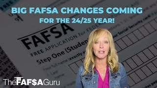 Big FAFSA Changes Coming for The 2425 Year [upl. by Euhc333]