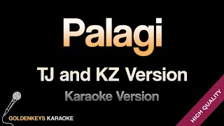 Palagi  TJ and KZ Version HQ Karaoke [upl. by Rauch]