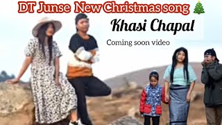 DT Junse New Christmas song 🎄 Khasi Chapal Coming soon Video [upl. by Tacye]