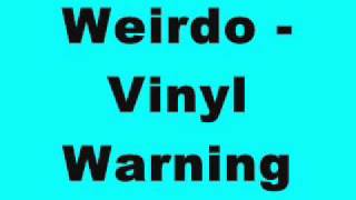 Weirdo  Vinyl Warning Tinrib Records [upl. by Annecorinne]