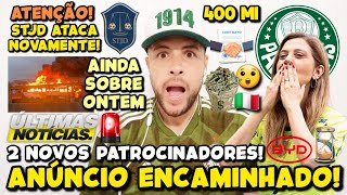 EITA 400 MILHÕES PALMEIRAS ENCAMINHA ANÚNCIO DE 2 NOVOS PATROCINADORES STJD ATACA NOVAMENTE E [upl. by Sueahccaz]