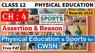 Physical Education amp Sports for CWSN  Assertion amp Reason  Class 12  Chapter 4  With Explanation [upl. by Bonnibelle]