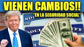 quot¡Cambios en la Seguridad Social con Trump Lo Que Se Vienequot [upl. by Ednarb321]