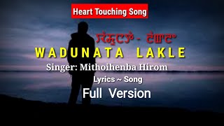 WADUNATA LAKLE Mapok phana hourakpa Mithoihenba Hirom Full Lyrics Song [upl. by Lezned]