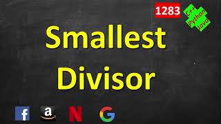 Find the Smallest Divisor Given a Threshold  LeetCode 1283  C Java Python [upl. by Gierc]