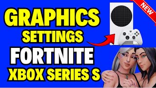 Best Graphics Settings for Fortnite Xbox Series S [upl. by Dar]