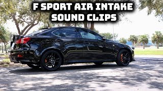 Lexus IS350 F Sport Air Intake Sound Clips [upl. by Shaver252]