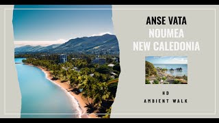 Anse Vata New Caledonia  HD Walking Tour [upl. by Adlen]