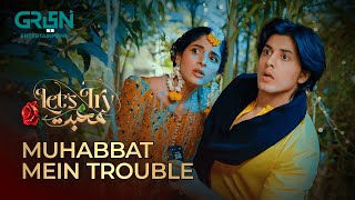 Muhabbat Mein Trouble  Lets Try Mohabbat  Mawra Hussain  Danyal Zafar  Green TV [upl. by Ellened]