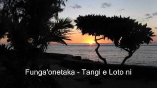 Tonga  Fungaonetaka  Tangi e Loto ni [upl. by Anstus]