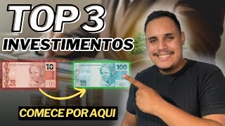 3 INVESTIMENTOS PARA COMEÇAR COM POUCO SENDO INICIANTE [upl. by Bourne142]