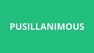 How To Pronounce Pusillanimous  Pronunciation Academy [upl. by Eicram741]