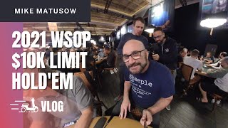 10K Limit Holdem  2021 WSOP Vlog [upl. by Syverson]