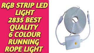 48 Led 2835 SMD ROP LIGHT 6 COLOUR RUNNING RGB BEST QWALITI [upl. by Silrac]