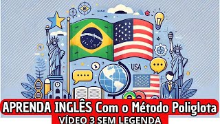 V3 AULA DE INGLÊS para Conversação Aprenda Inglês Rápido com o Método Poliglota SEM LEGENDA [upl. by Migeon]