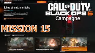 COD  Black Ops 6  Mission 15  Echec et mat  Mer noir Campagne  Lets play 15 [upl. by Kassandra458]