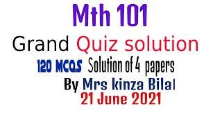 MTH101 Grand Quiz Solution 21 June 2021By Mrs Kinza Bilal [upl. by Ellenrahc]